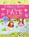 Il magico mondo delle fate. Gioca, divertiti e colora. Con adesivi libro di Daubney Kate