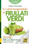 Le virtù terapeutiche dei frullati verdi libro