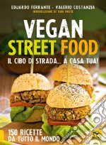 Vegan street food. Il cibo di strada... a casa tua!