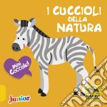 I cuccioli della natura. Mini coccole libro