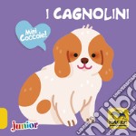 I cagnolini. Mini coccole libro