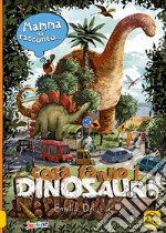 Mamma ti racconto... cosa fanno i dinosauri libro