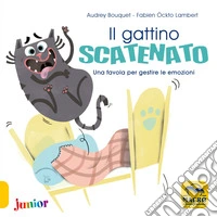 Il gattino scatenato. Una favola per gestire le emozioni. Ediz. a colori libro