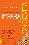 The mindbody code. Impara la longevità libro di Martinez Mario