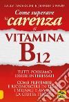 Come superare la carenza di vitamina B12 libro