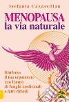 Menopausa. La via naturale libro di Cazzavillan Stefania