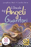 L'oracolo degli angeli guaritori. Con 50 Carte libro