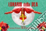 Lunario della dea. Calendario mestruale 2020 libro