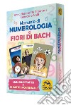 Manuale di numerologia e Fiori di Bach. Con Carte libro