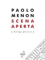 Scena aperta. Silloge poetica libro