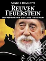 Reuven Feuerstein. Storia straordinaria di un uomo straordinario libro