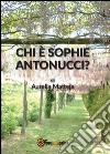 Chi è Sophie Antonucci? libro