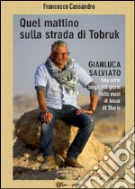 Quel mattino sulla strada di Tobruk libro