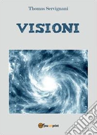 Visioni ovvero l'opera perfetta libro