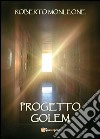 Progetto Golem libro di Monleone Roberto