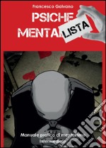 Psiche mentalista. Manuale pratico di mentalismo. Vol. 2: Intermediate libro