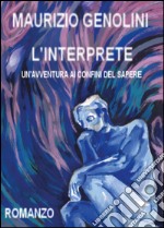 L'interprete. Un'avventura ai confini del sapere