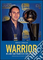 Warrior. Milano-San Francisco con titolo NBA libro