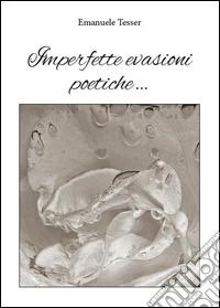 Imperfette evasioni poetiche libro