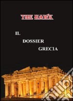 Il dossier Grecia libro