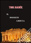 Il dossier Grecia libro
