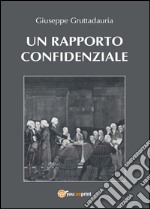 Un rapporto confidenziale libro