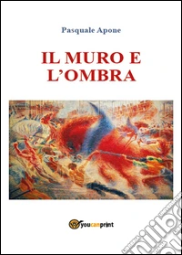 Il muro e l'ombra