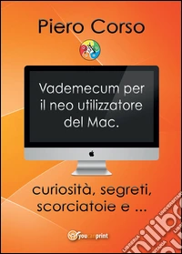 Vademecum per il neo utilizzatore del Mac