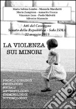 La violenza sui minori. Atti del convegno Senato della Repubblica libro