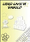 Libro game di Dadoll®. Ediz. illustrata libro