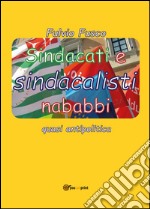 Sindacati e sindacalisti nababbi libro