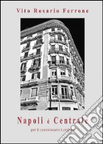 Napoli è centrale per il commissario Lombino libro