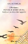 Il perdono: incrocio di sentieri di vita. Ferite e cicatrici dei rapporti libro