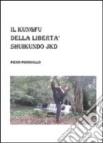 Shuikundo Jkd il kungfu della libertà libro