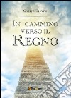 In cammino verso il Regno libro di Ferrario Giuseppe