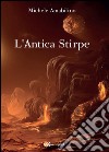 L'antica stirpe libro di Amabilino Michele