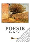 Poesie libro di Gatti Lucia