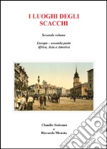 I luoghi degli scacchi. Vol. 2 libro