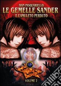Le gemelle Sander e l'amuleto perduto. Vol. 2