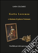 Gatta Lorenza e i fantasmi di palazzo Vertemate libro