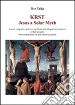 KRST. Jesus a solar myth libro