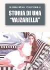 Storia di una «vajzarella» libro