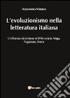 L'evoluzionismo nella letteratura italiana. L'influenza darwiniana in D'Annunzio, Verga, Fogazzaro, Svevo libro