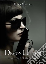 Il gioco del demonio. Demon Hunter. Vol. 5 libro