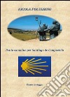 Il mio cammino per Santiago de Compostela libro di Polverino Nicola