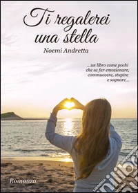 Ti regalerei una stella libro