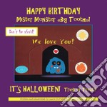 Happy birthday Mister Monster. «Big Tooth»! It's Halloween! trick or treat? libro