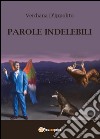 Parole indelebili libro di D'Ippolito Verdiana