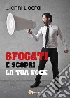 Sfogati e scopri la tua voce libro