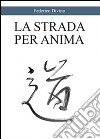 La strada per l'anima libro